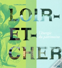 Capa do artigo Loir-Et-Cher - L'Energie Du Patrimoine
