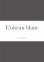 L'Oiseau Blanc - Preview