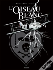 L'Oiseau Blanc T.1 ; Les Conquérants Du Ciel