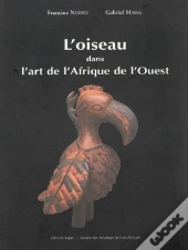L'Oiseau Dans L'Art D'Afrique De L'Ouest