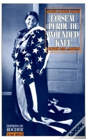 L'Oiseau Perdu De Wounded Knee