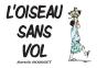 L'Oiseau Sans Vol - Preview