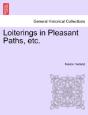 Loiterings In Pleasant Paths, Etc. - Preview