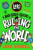 Loki: A Bad God'S Guide To Ruling The World