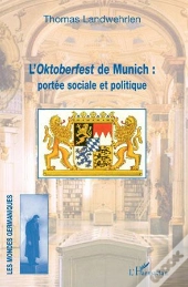 L'Oktoberfest De Munich : Portée Sociale Et Politique