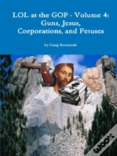 Lol At The Gop - Volume 4: Guns, Jesus,