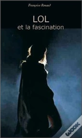 Lol Et La Fascination