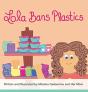 Lola Bans Plastics - Preview