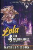 Lola & The Millionaires: Part One