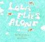 Lola Flies Alone - Preview