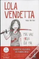 Lola Vendetta. Más Vale Lola Que Mal Acompañada