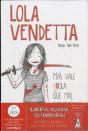 Lola Vendetta. Más Vale Lola Que Mal Acompañada - Preview