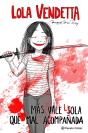 Lola Vendetta. Más Vale Lola Que Mal Acompañada - Preview
