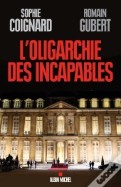 L'Oligarchie Des Incapables