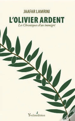 Capa do artigo L'Olivier Ardent ; Les Chroniques D'Un Immigré