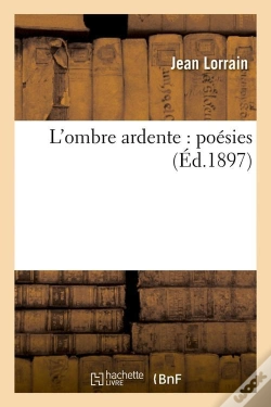 Capa do artigo L'Ombre Ardente : Poesies (Ed.1897)