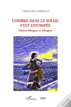 Capa do artigo L'Ombre Dans Le Soleil S'Est Estompée : Poèmes Bilingues Et Trilingues