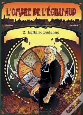 L'Ombre De L'Échafaud Tome 2 ; L'Affaire Dudane