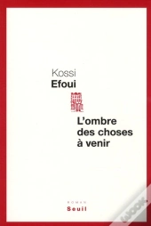 L'Ombre Des Choses À Venir