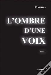 L'Ombre D'Une Voix T.1