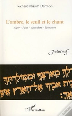 Capa do artigo L'Ombre, Le Seuil Et Le Chant ; Alger, Paris, Jerusalem, La Maison