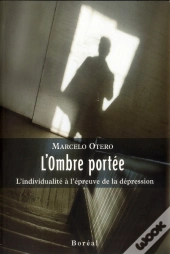 L'Ombre Portee. L'Individualite A L'Epreuve De La Depression