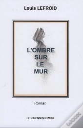 L'Ombre Sur Le Mur