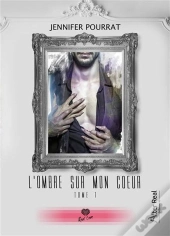 L'Ombre Sur Mon Coeur Tome 1