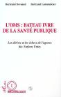L'Oms : Bateau Ivre De La Sante Publique - Preview