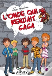 L'Onde Qui Rendait Gaga