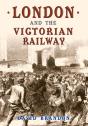 London And The Victorian Railway - Preview