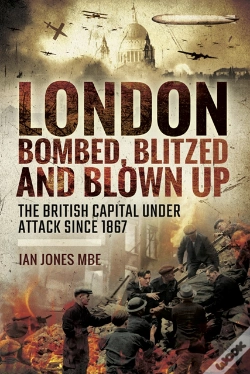 Capa do artigo London: Bombed Blitzed And Blown Up