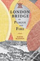 London Bridge In Plague And Fire
