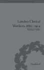 London Clerical Workers, 1880â€“1914 - Preview