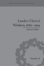 London Clerical Workers, 1880â€“1914 - Preview