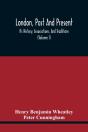 London, Past And Present; Its History, Associations, And Traditions (Volume I) - Preview
