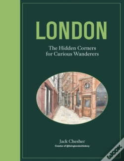 Capa do artigo London: The Hidden Corners For Curious Wanderers