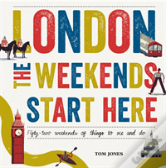London, The Weekends Start Here