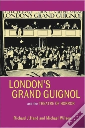 Londonâ€™S Grand Guignol And The Theatre Of Horror