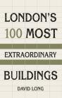 London'S 100 Most Extraordinary Buildings - Preview