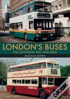 London'S Buses: The Colourful Era 1985-2005