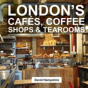 London'S Cafes, Coffee Shops & Tearooms - Preview