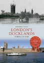 London'S Docklands Through Time - Preview