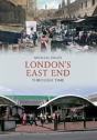 London'S East End Through Time - Preview