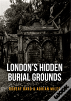 London'S Hidden Burial Grounds