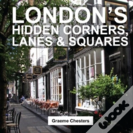 London'S Hidden Corners, Lanes & Squares