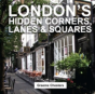 London'S Hidden Corners, Lanes & Squares - Preview