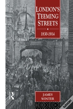 Capa do artigo London'S Teeming Streets, 1830-1914