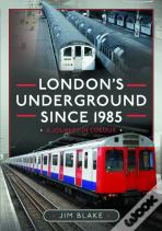 London'S Underground Since 1985