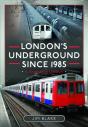 London'S Underground Since 1985 - Preview